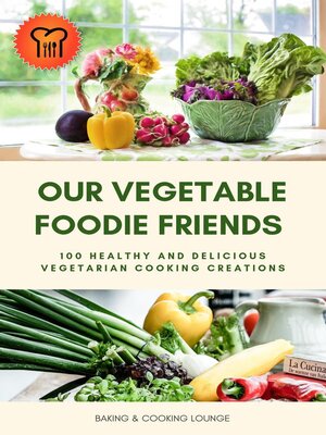 cover image of Our Vegetable Foodie Friends